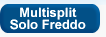 Multisplit solo freddo